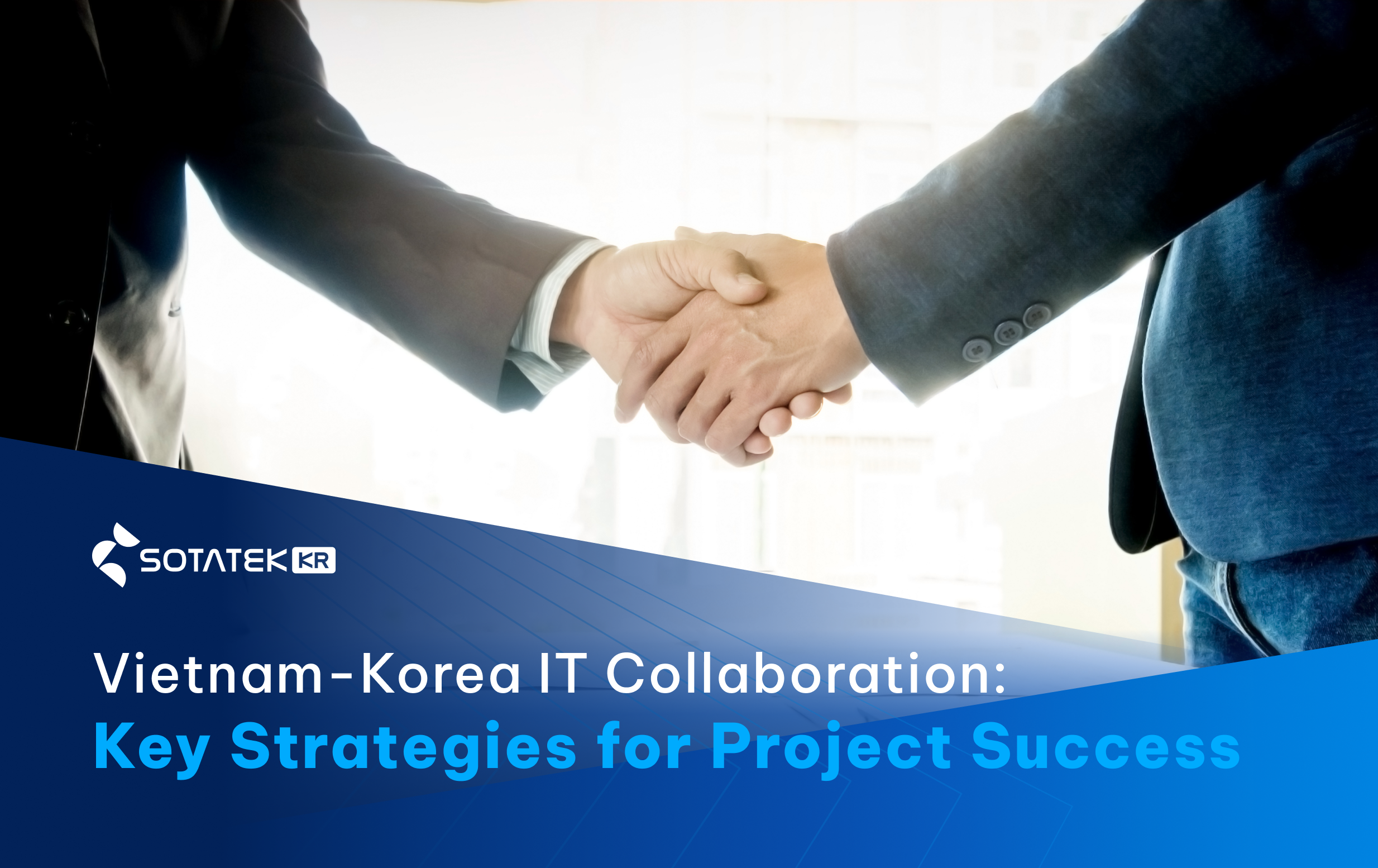 베트남-한국 IT 협력 가속… 프로젝트 성공을 결정짓는 핵심 전략